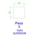 Pieza 5 (tapa superior)